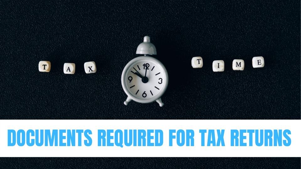 Documents required for preparation of working for tax returns in 2022