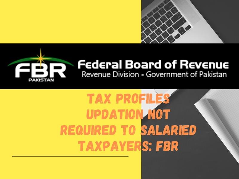 Taxpayers-profile-updation-fbr-salaried-taxpayers-not-required