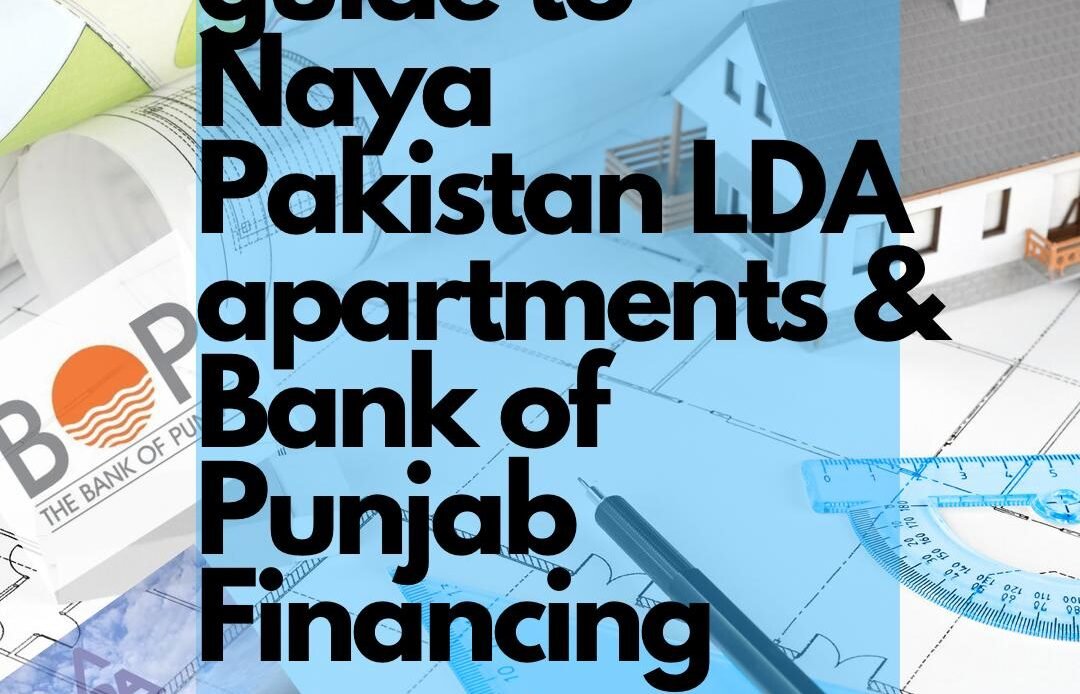 Guide To LDA City Naya Pakistan Apartments and How to Apply for Bank of Punjab Loans