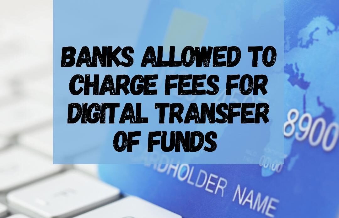 Digital Transactions Fee by Banks