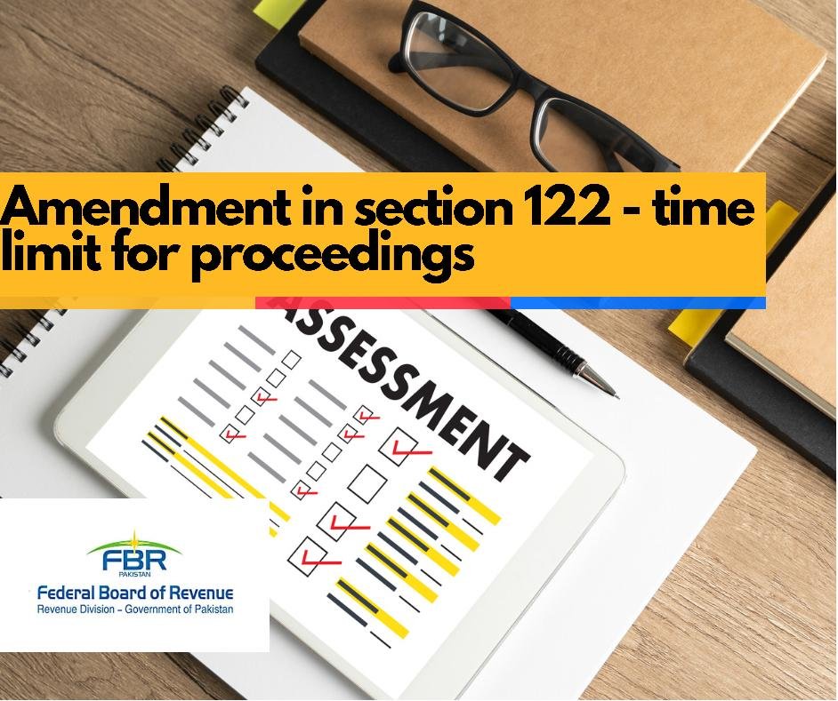 Amendment in section 122 by fbr regarding amendment in assessment and time limit for proceedings