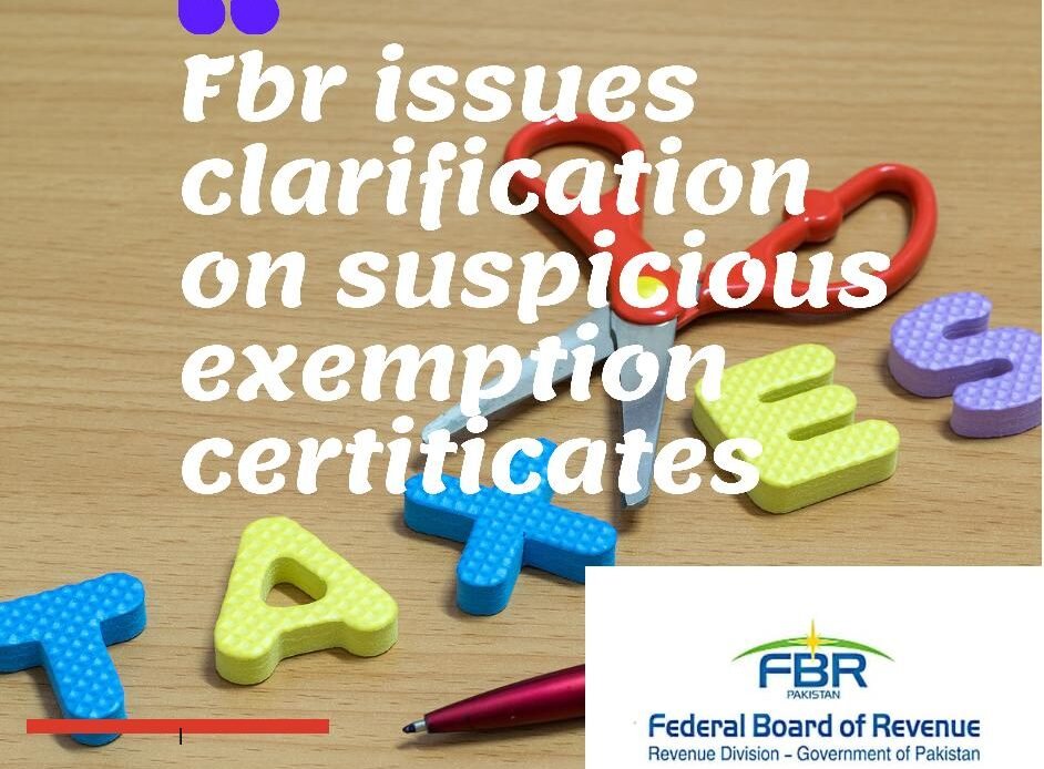 FBR issues clarification on suspicious exemption certificates