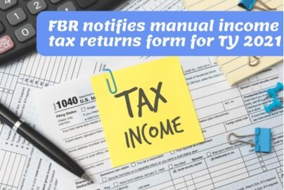 FBR notifies manual income tax return forms for tax year 2021 for individuals and AOPs