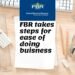 FBR takes steps for ease of doing business