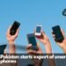 Pakistan starts export of smartphones to UAE