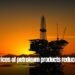 Prices of Petroleum Products Reduced