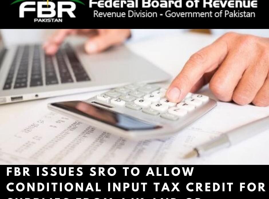 SRO issues by FBR for conditional sales tax input adjustment on supplies from azad jammu and kashmir and gilgit baltistan