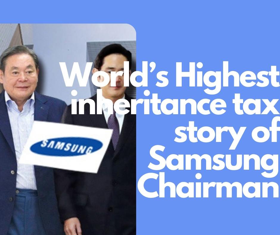 world-s-highest-inheritance-tax-story-of-samsung-chairman-lee-kun-hee