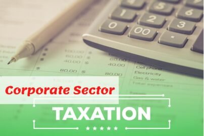 Taxation of Corporate Sector In Pakistan