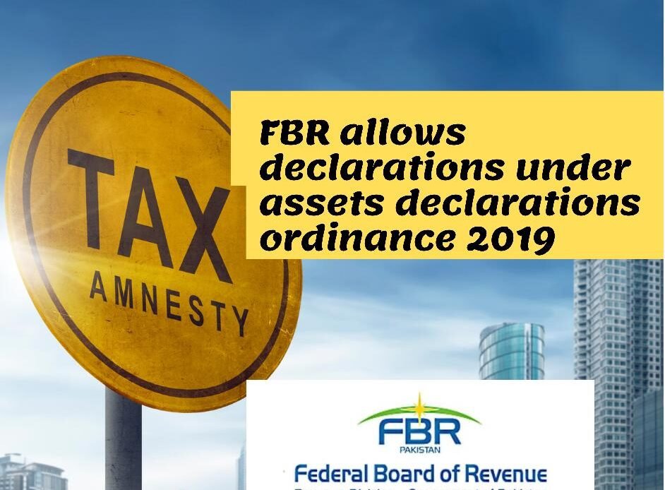 FBR allows declarations under assets declarations ordinance 2019 amnesty scheme