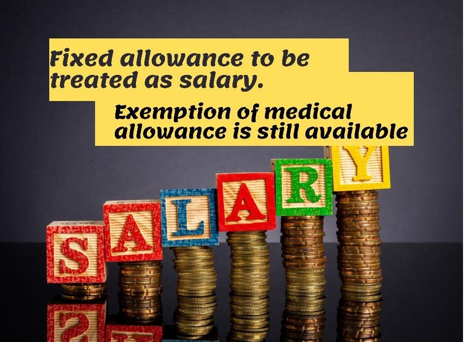 Fixed allowance as salary income and medical allowance is still exempt