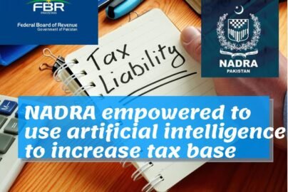 Nadra empowered to share data with FBR by computing tax liability by using artificial intelligence