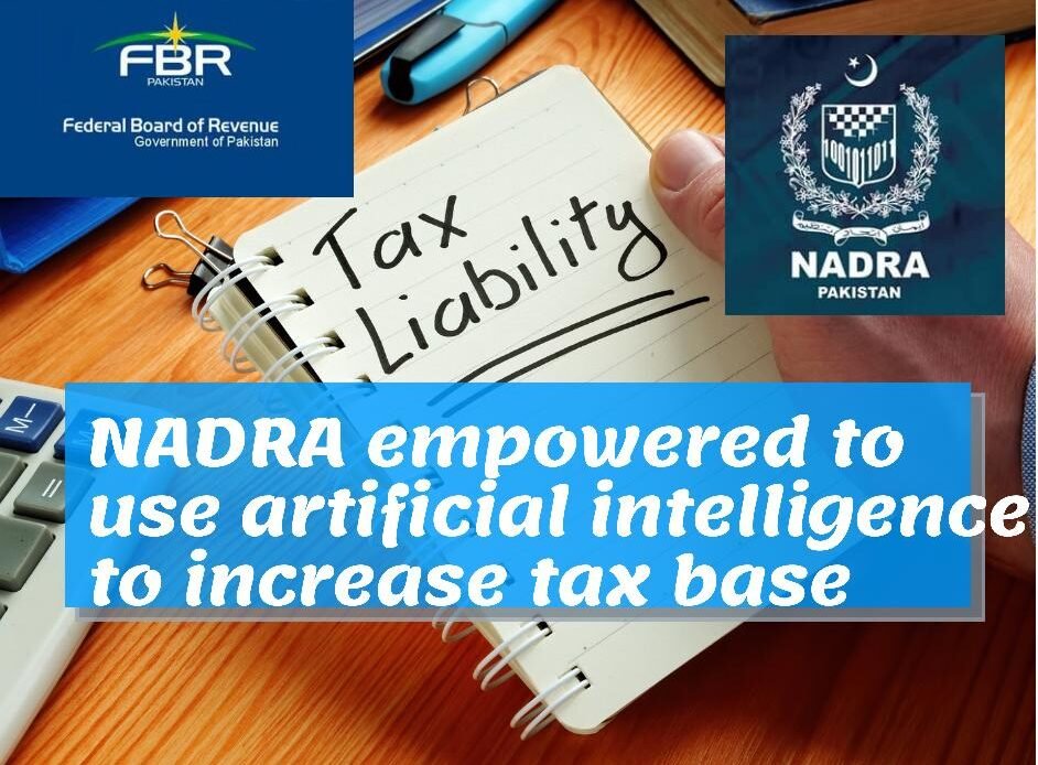 Nadra empowered to share data with FBR by computing tax liability by using artificial intelligence