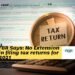 No extension in filing tax returns for 2021 fbr says