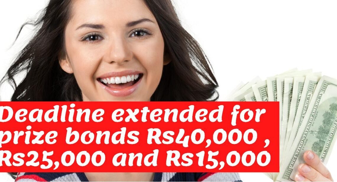 State Bank extended deadline for encashment of prize bonds Rs40000 Rs25000 and Rs15000