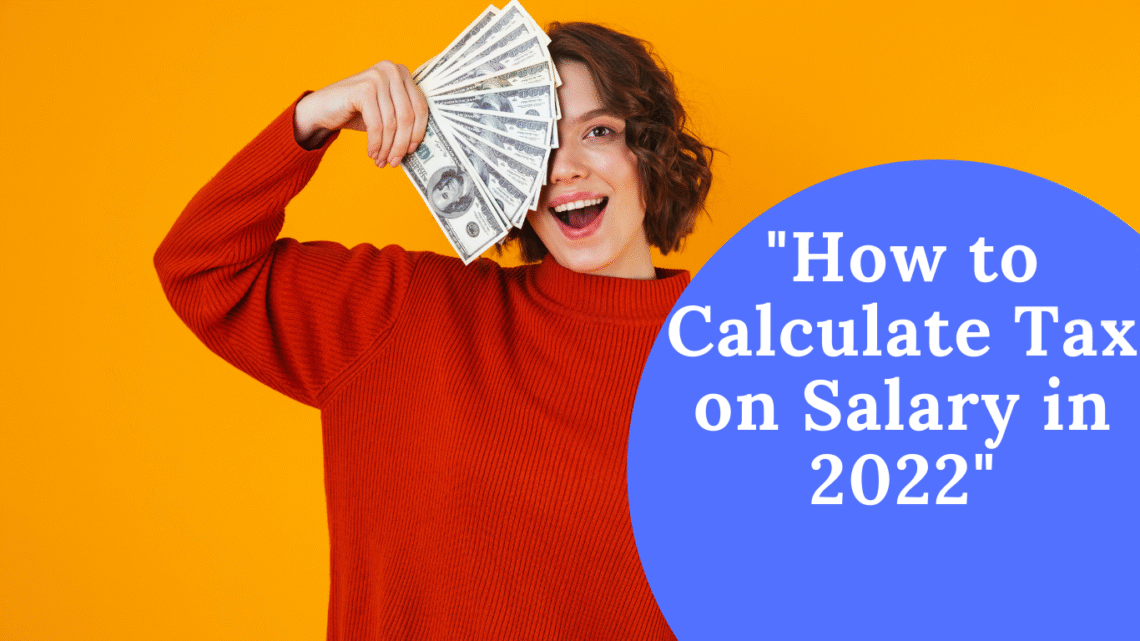 How to Calculate Tax on Salary in 2022 in Pakistan