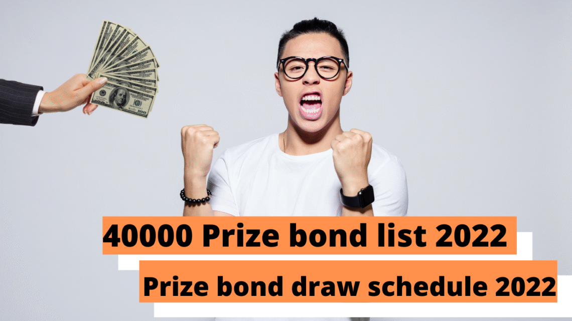 40000 Prize bond list 2022 and prize bond draw schedule 2022