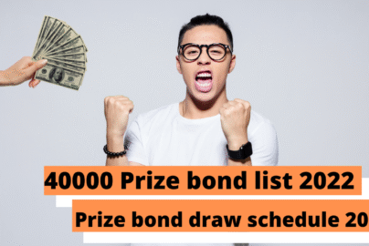 40000 Prize bond list 2022 and prize bond draw schedule 2022