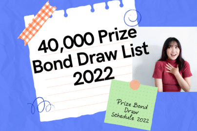 40000 Prize Bond Draw List 2022 and Prize Bond Draw Schedule 2022