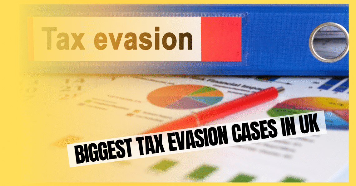 Biggest Tax evasion cases in UK