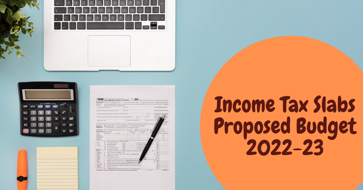 Income Tax Slabs Proposed Budget 2022 and 2023 Salary Tax Calculator