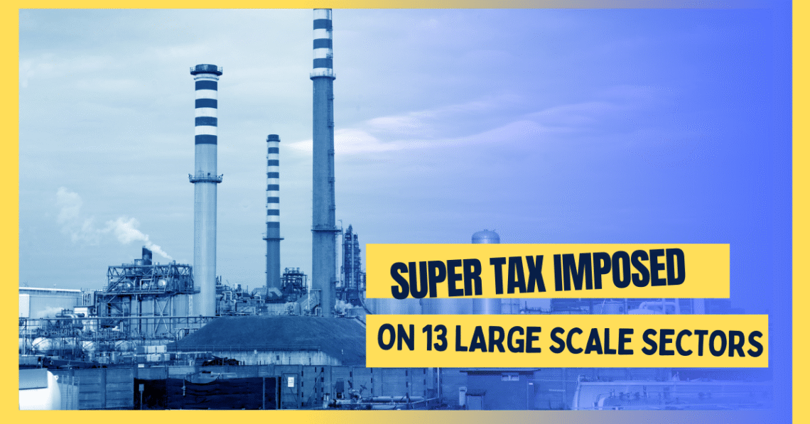 Pakistan Super Tax Imposed on 13 Large Scale Sectors