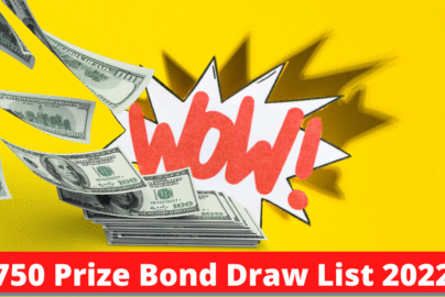 750 prize bond draw list 15 July 2022 and Prize Bond Schedule 2022