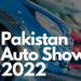 Pakistan Auto Show 2022 timing and theme is made in Pakistan