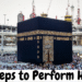 Steps to Perform Hajj and complete guide how to perform Hajj