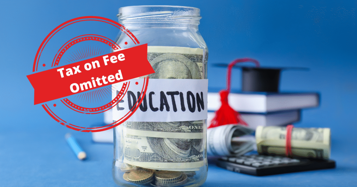 Tax on Educational Fee Omitted under section 236I