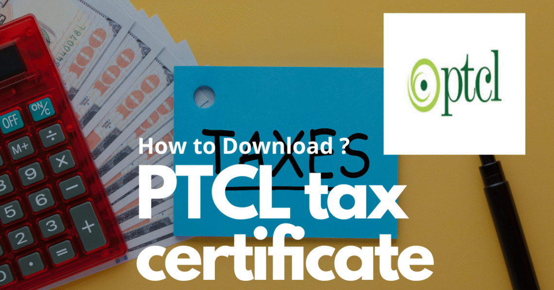 How to Download PTCL tax certificate