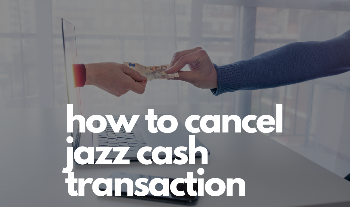 how to cancel jazz cash transaction