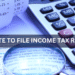 What is the last date and deadline for filing income tax returns 2022