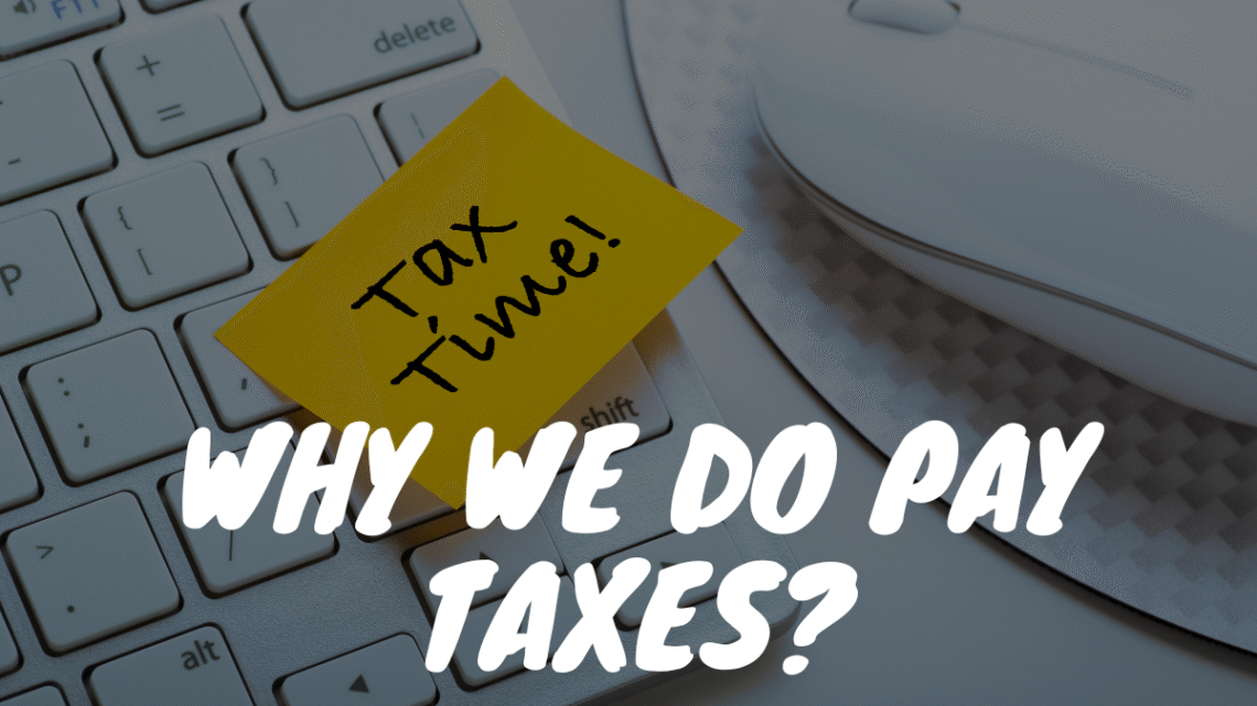 Why we do Pay taxes