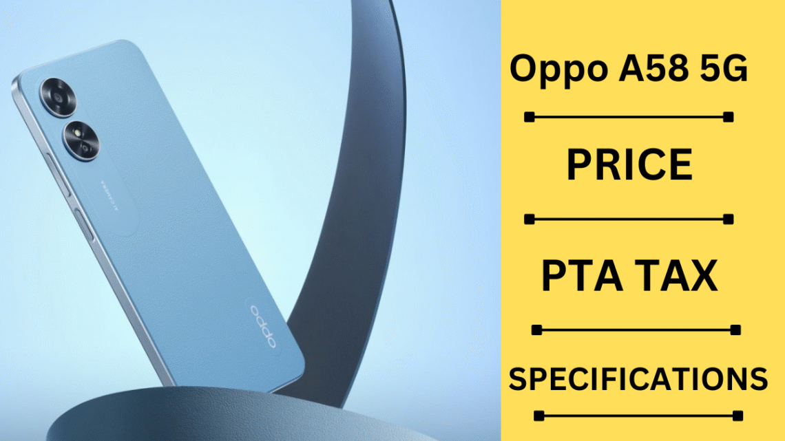 Oppo A58 5G Price in Pakistan China and PTA Tax Calculator