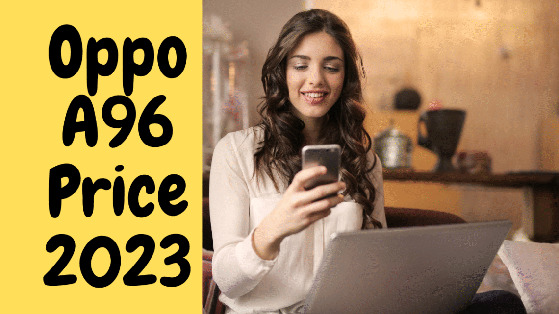 Oppo A96 price in Pakistan 2023