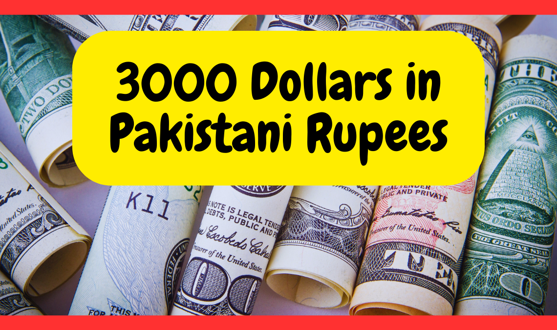 3000 Dollars in Pakistani Rupees Today