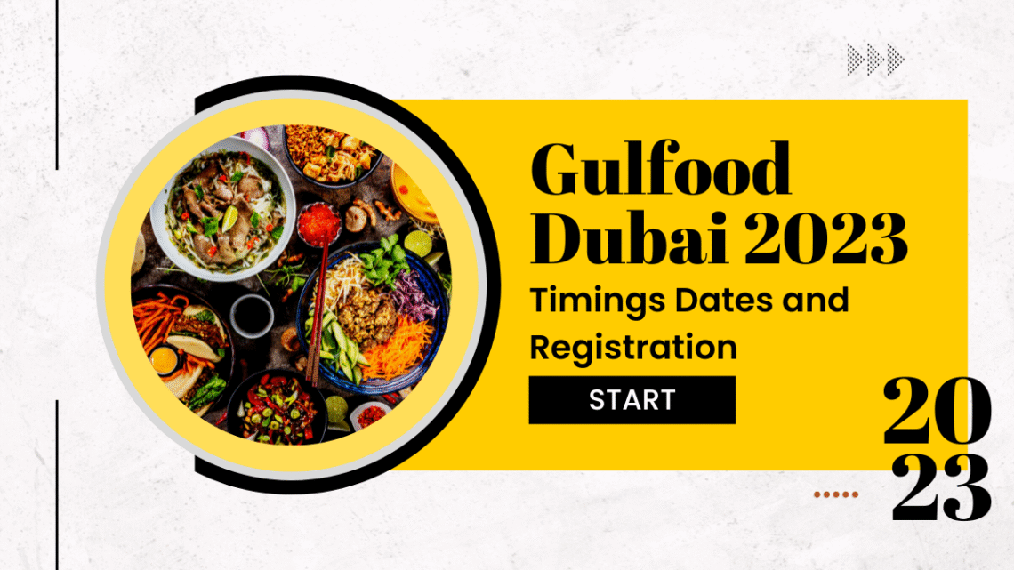 Gulfood Dubai 2023 Timings Dates and Registration
