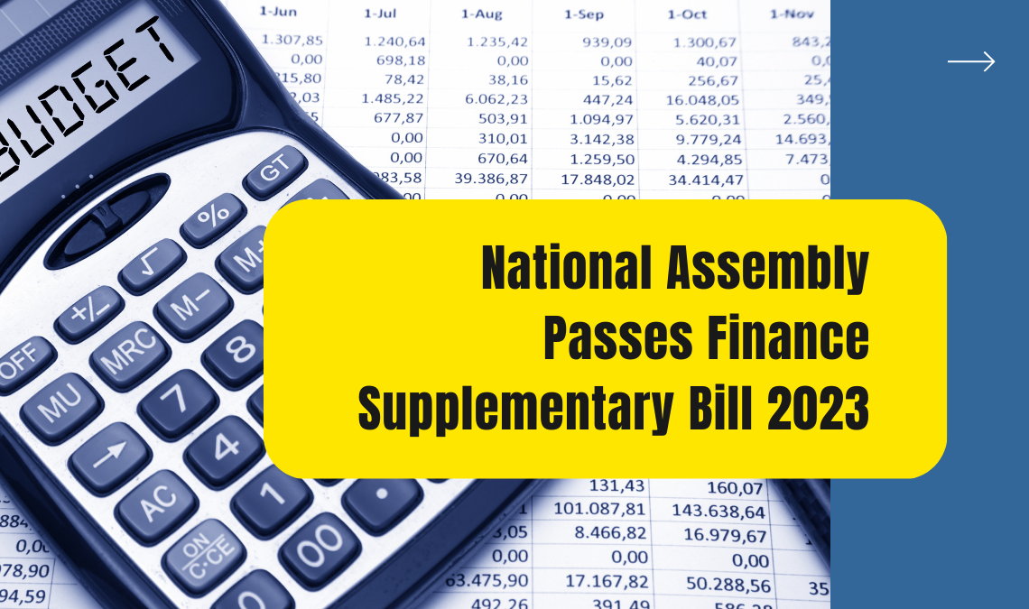 National Assembly Passes Finance Supplementary Bill 2023 Mini Budget