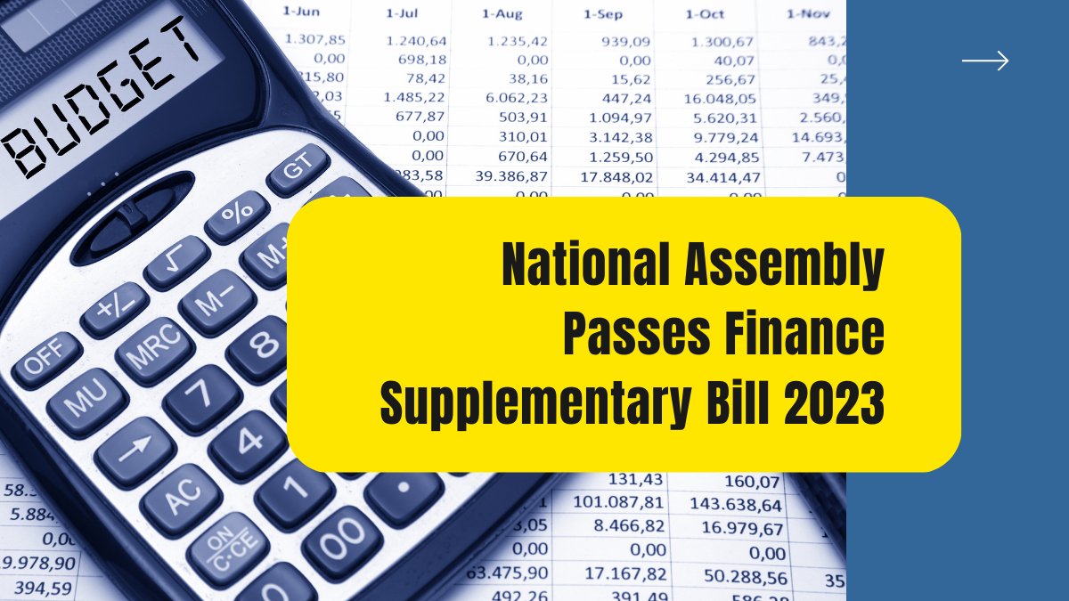 National Assembly Passes Finance Supplementary Bill 2023 Mini Budget