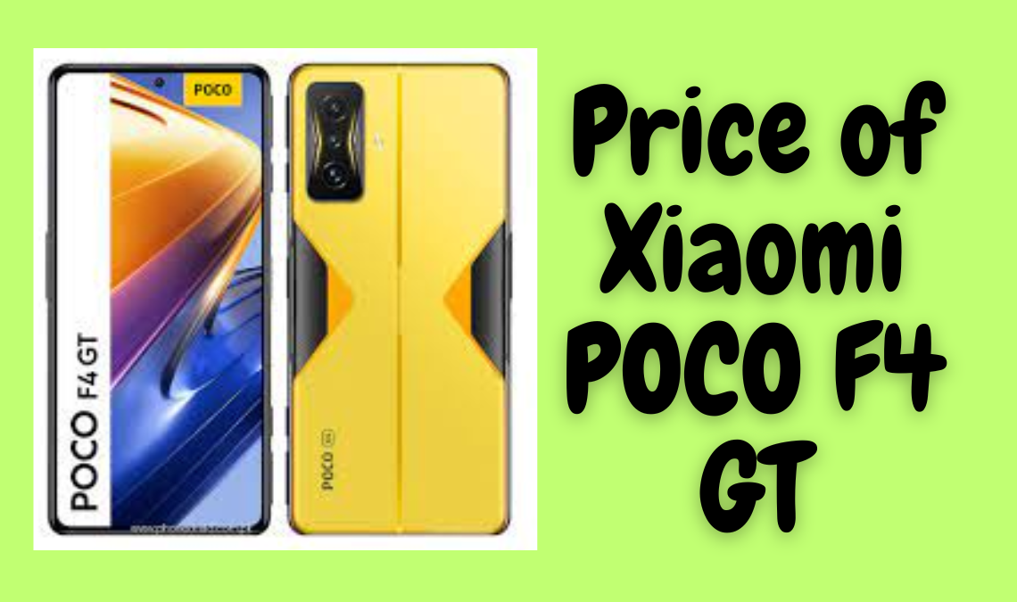 What is the Price of Xiaomi POCO F4 GT