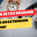 If you cannot meet April 18 tax deadline, then file an extension now