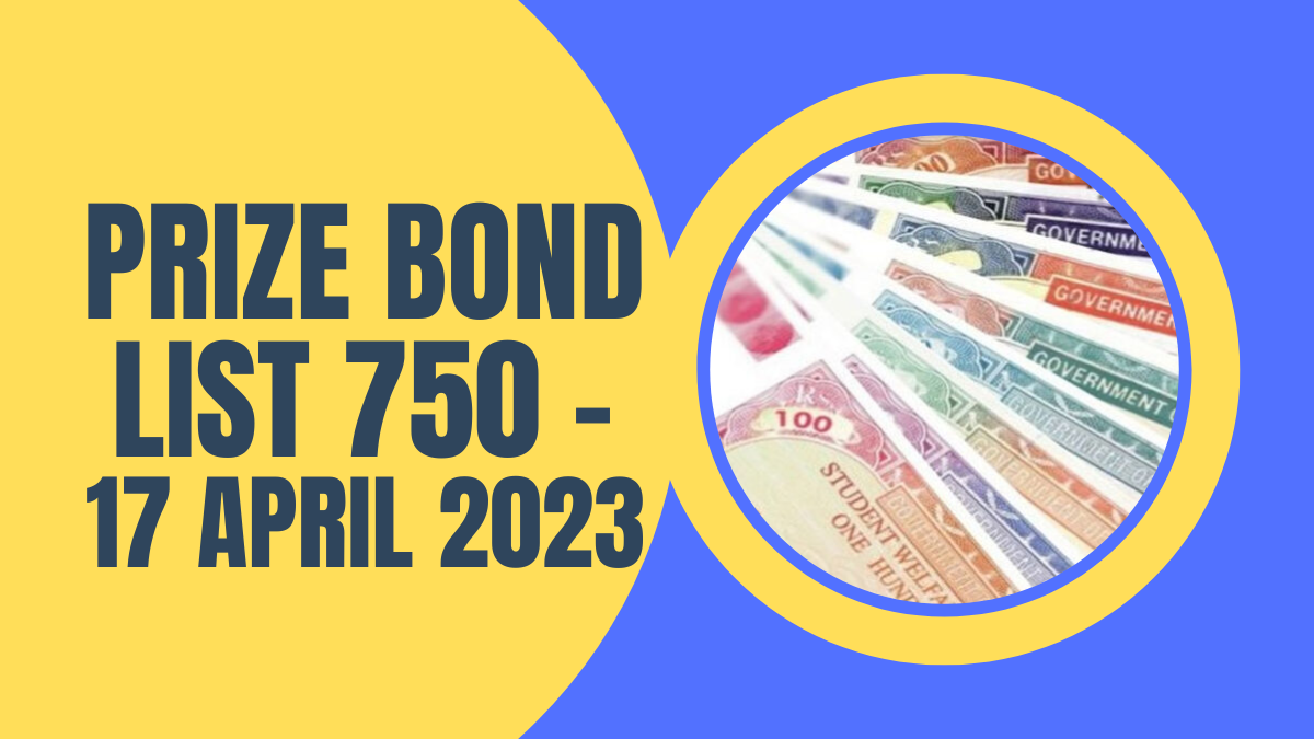 Prize Bond List 750 Online Check 17 April 2023 Global Tax And 