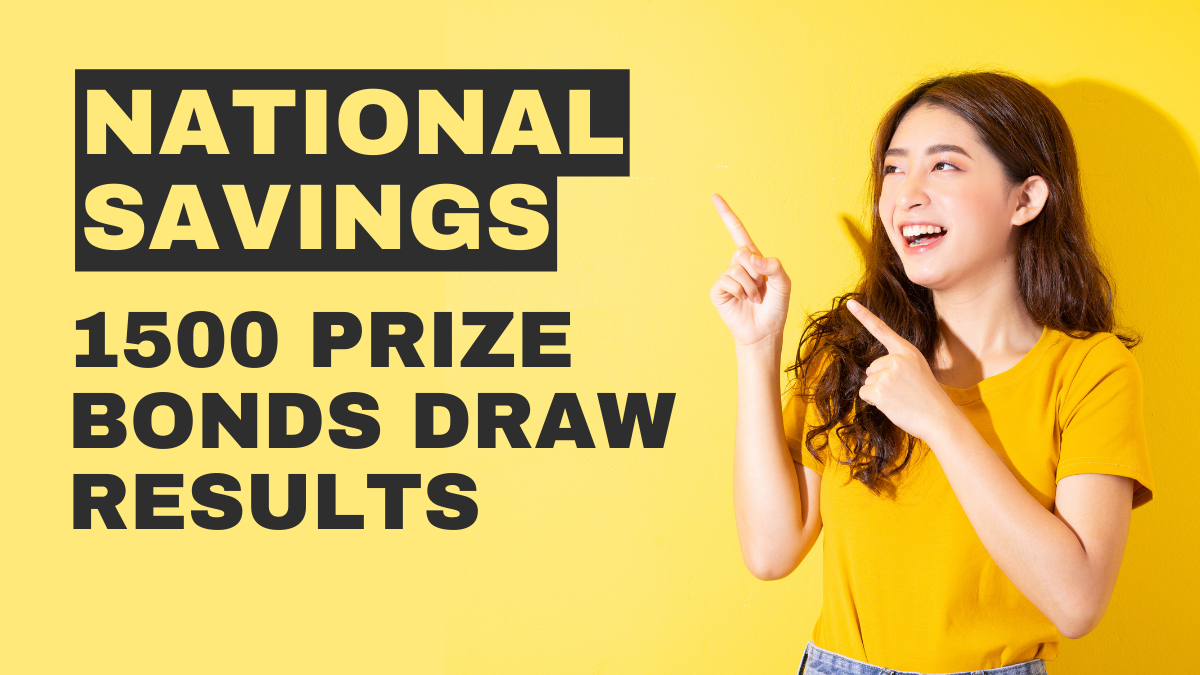 National Savings Prize Bonds Draw Results 1500 Today