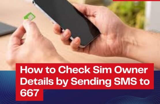 How to Check SIM Owner Name & CNIC Number by Sending SMS to 667