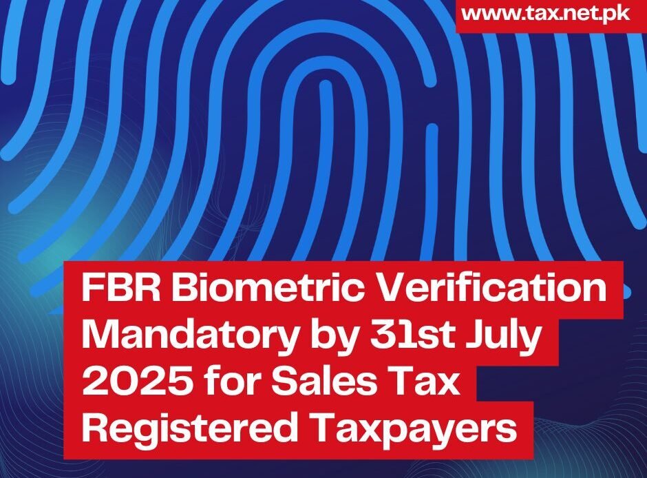 FBR Biometric Verification Mandatory by 31st July 2025 - What Taxpayers Must Know?