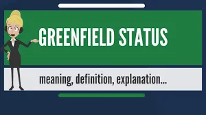 What is GREENFIELD STATUS? What does GREENFIELD STATUS mean? GREENFIELD STATUS meaning & explanation - YouTube