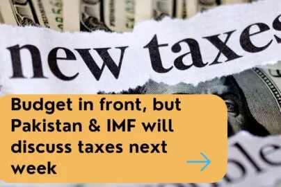 New Taxes In Budget 2021 Through IMF