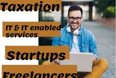 Taxation of IT and IT enabled services freelancers startups in Pakistan