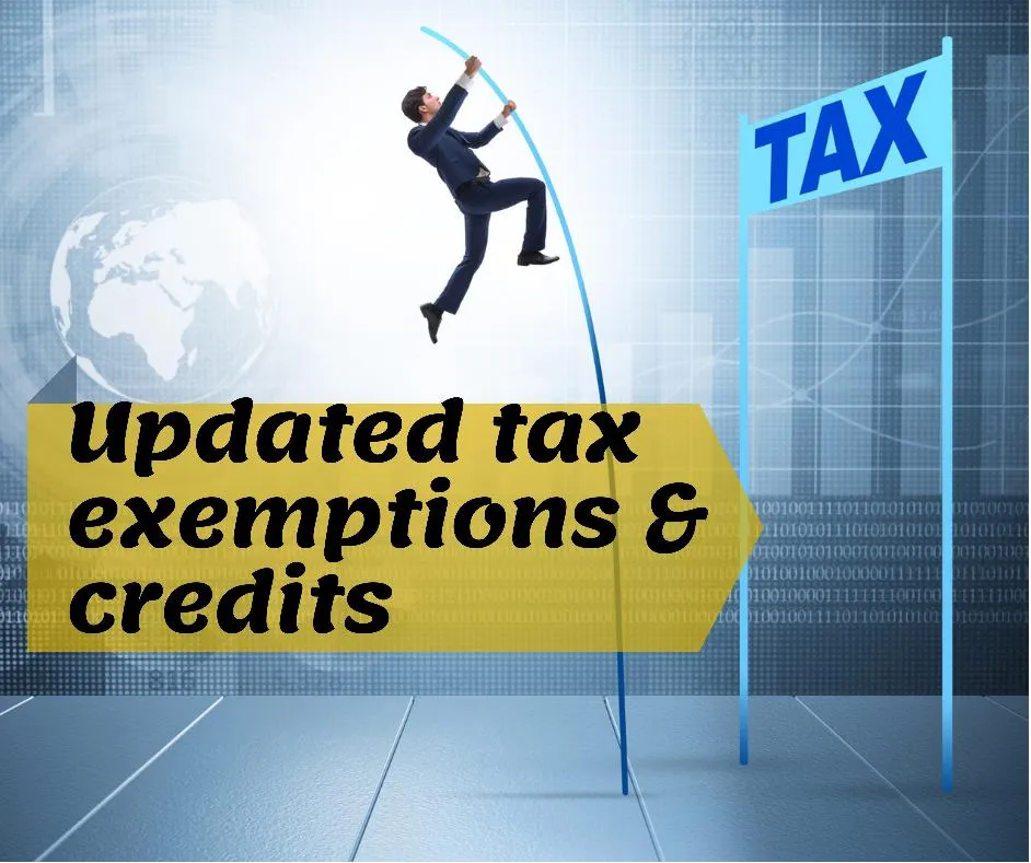 Updated tax exemptions and tax credits